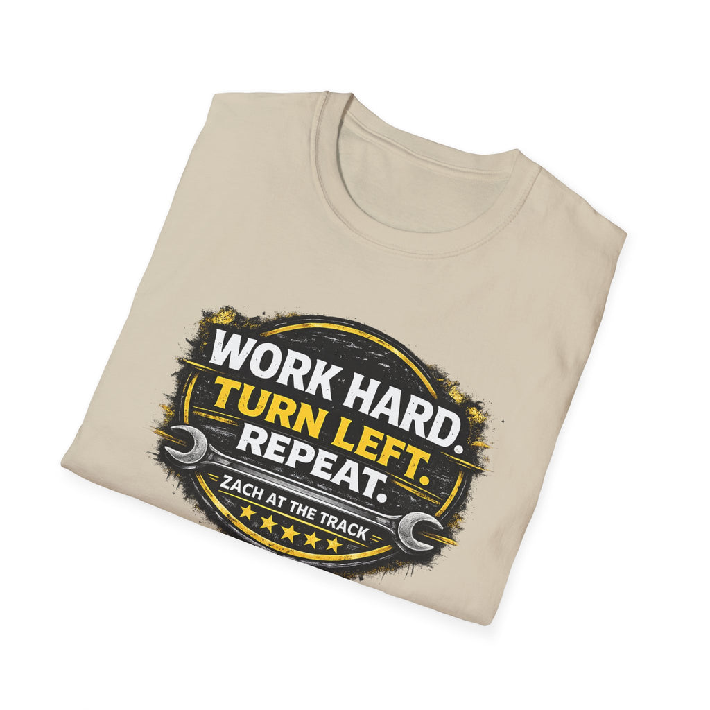 Work Hard Turn Left Repeat Unisex T-Shirt