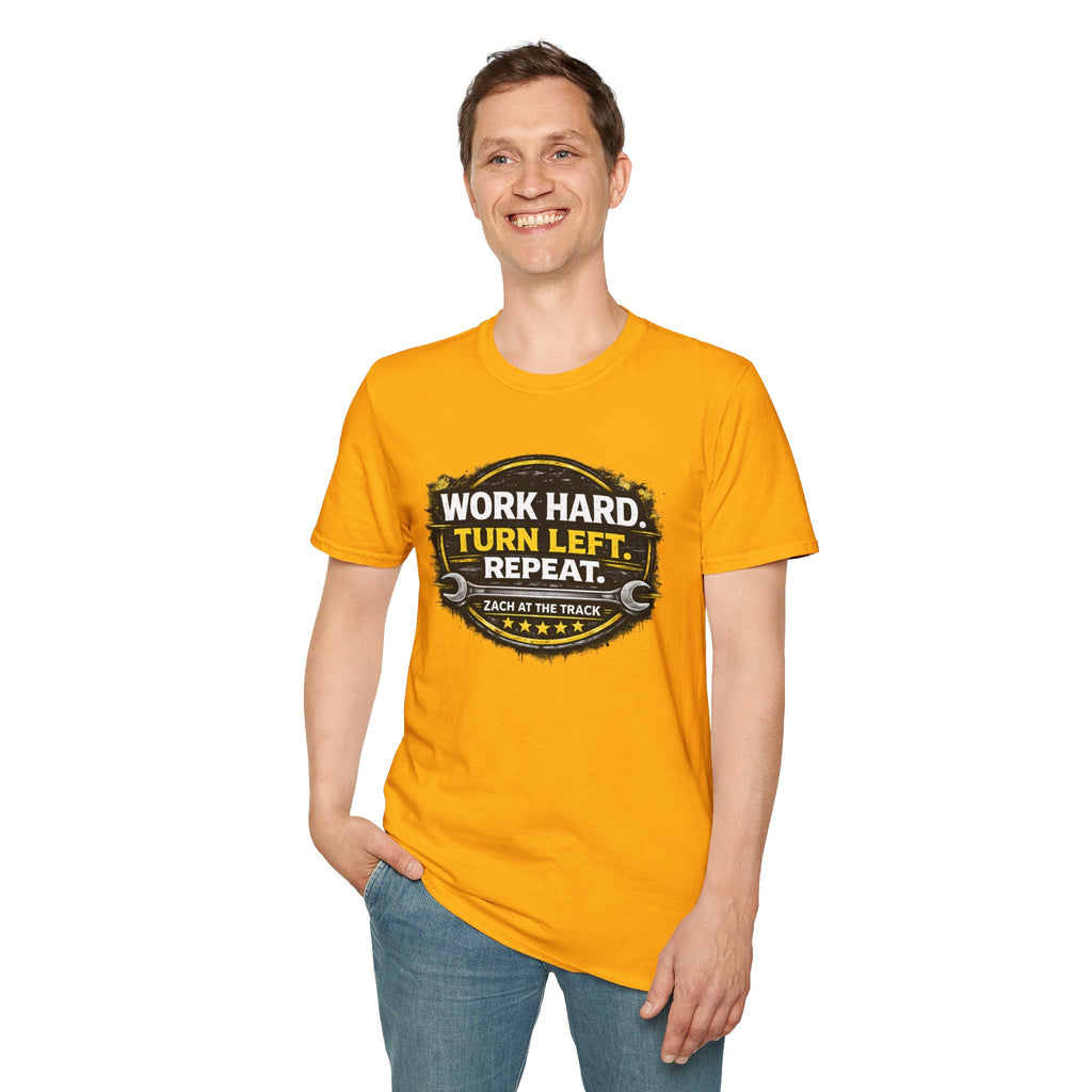 Work Hard Turn Left Repeat Unisex T-Shirt
