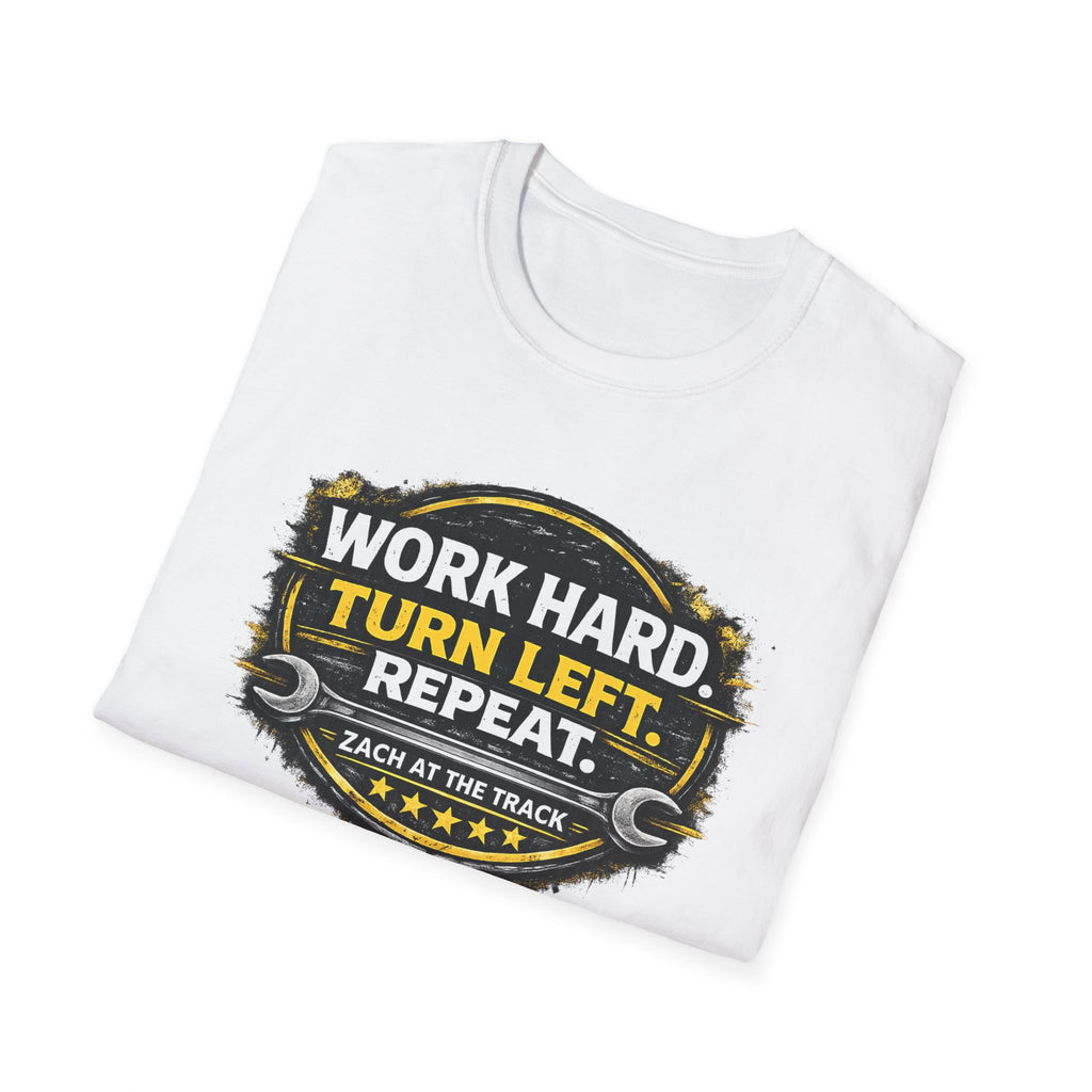 Work Hard Turn Left Repeat Unisex T-Shirt